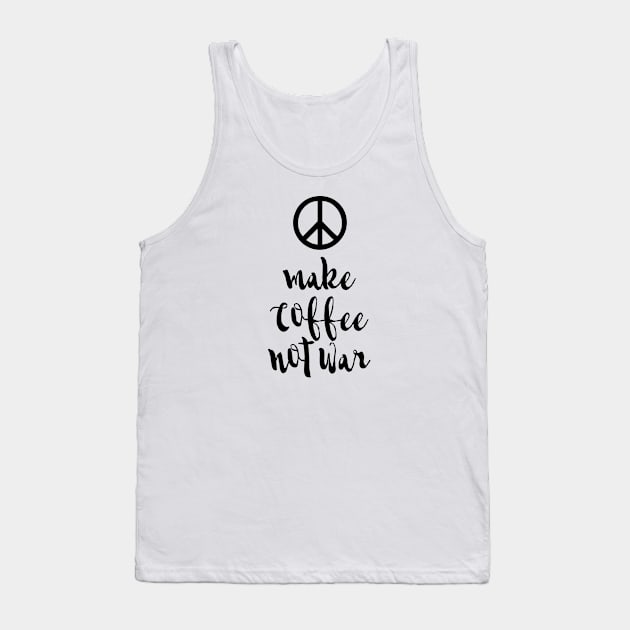 Make Coffee not War Tank Top by emanuelacarratoni